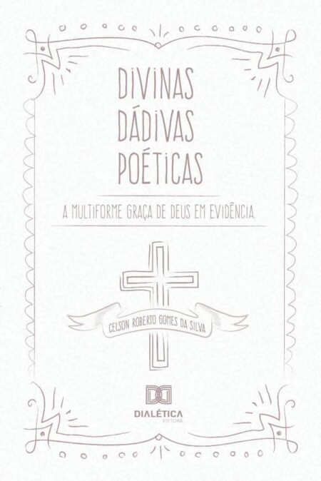 Divinas Dádivas Poéticas:a multiforme graça de Deus