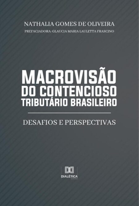 Macrovisão do contencioso tributário brasileiro:desafios e perspectivas