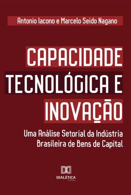 Capacidade Tecnológica e Inovação:uma análise setorial da indústria brasileira de bens de capital