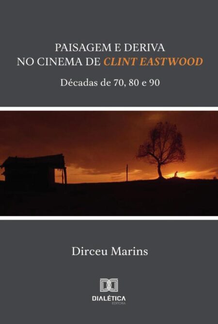 Paisagem e Deriva no Cinema de Clint Eastwood:décadas de 70, 80 e 90