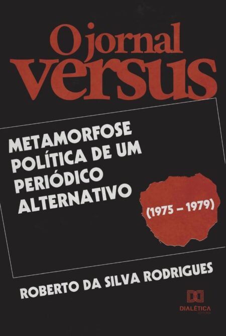 O jornal Versus:metamorfose política de um periódico alternativo (1975 – 1979)