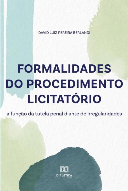 Formalidades do procedimento licitatório:a função da tutela penal diante de irregularidades