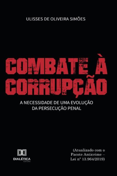 Combate à Corrupção:a necessidade de uma evolução da persecução penal