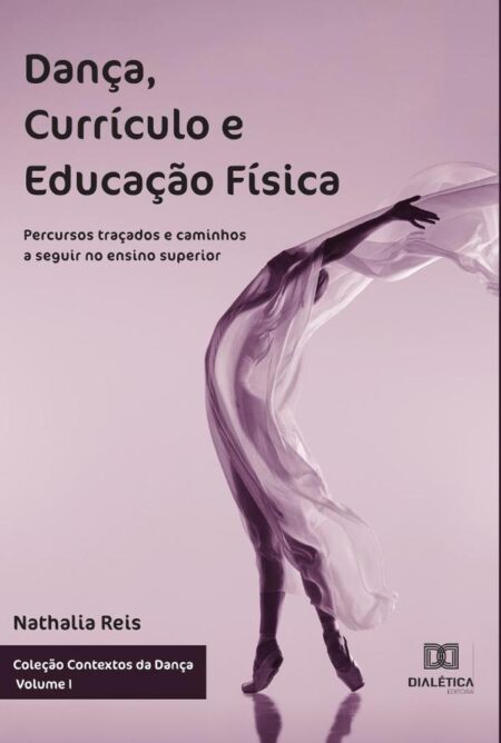 Dança, Currículo e Educação Física:percursos traçados e caminhos a seguir no ensino superior