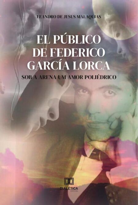 El Público de Federico García Lorca:sob a arena um amor poliédrico