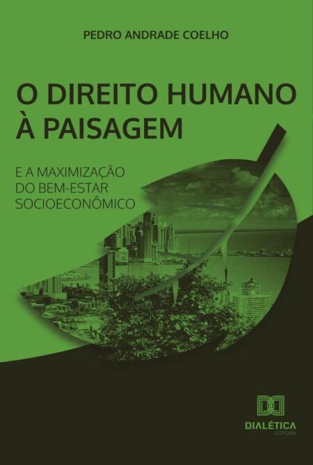 O Direito Humano à Paisagem e a Maximização do Bem-estar Socioeconômico