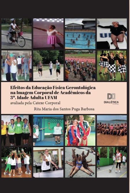 Efeitos da Educação Física Gerontológica na Imagem Corporal de Acadêmicos da 3a. Idade Adulta UFAM:avaliada pela Catexe Corporal