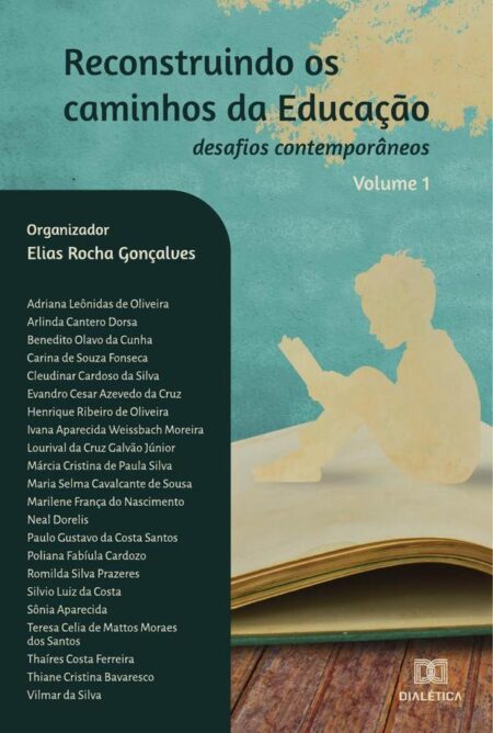 Reconstruindo os caminhos da Educação - desafios contemporâneos:Volume 1