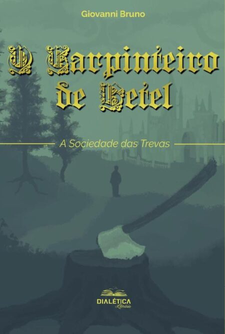 O Carpinteiro de Betel:a sociedade das trevas