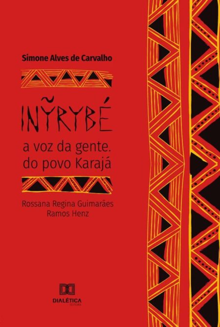 Inyrybé:a voz da gente. do povo Karajá