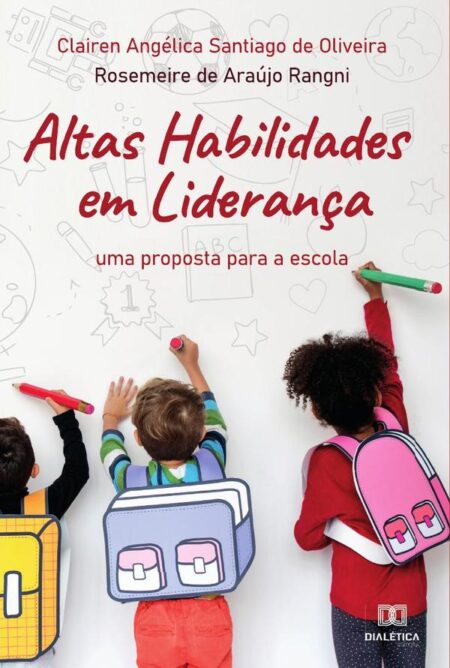 Altas Habilidades em Liderança:uma proposta para a escola
