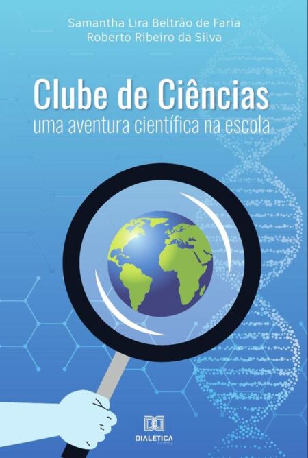Clube de Ciências:uma aventura científica na escola