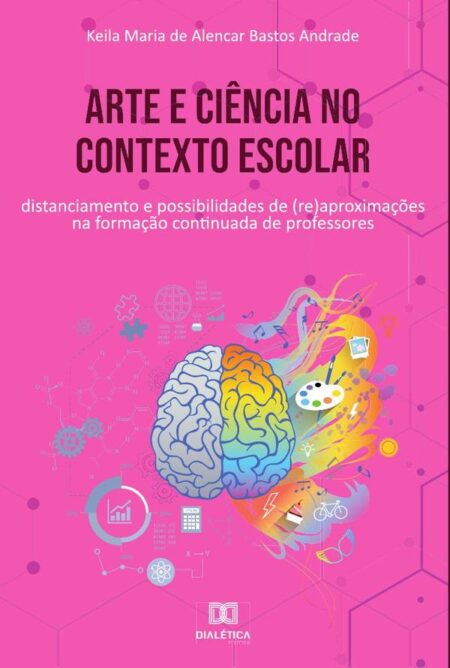 Arte e ciência no contexto escolar:distanciamento e possibilidades de (re)aproximações na formação continuada de professores