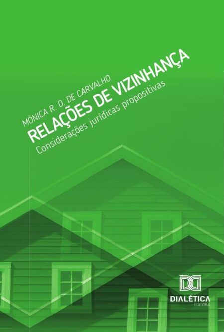 Relações de Vizinhança:considerações jurídicas propositivas