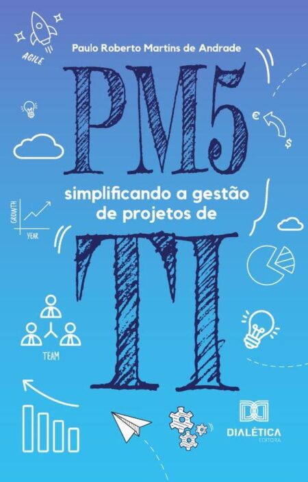 Pm5:simplificando a gestão de projetos de TI