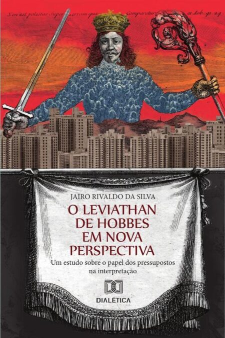 O Leviathan de Hobbes em nova perspectiva:um estudo sobre o papel dos pressupostos na interpretação