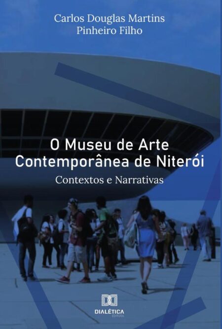O Museu de Arte Contemporânea de Niterói:Contextos e Narrativas