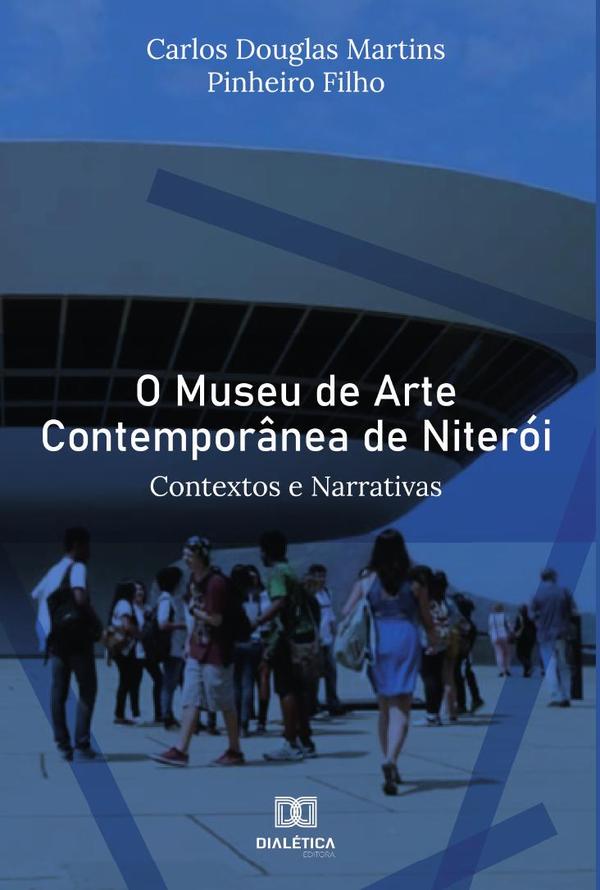 O Museu de Arte Contemporânea de Niterói:Contextos e Narrativas