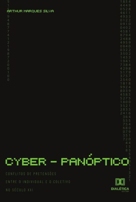 Cyber-panóptico:conflitos de pretensões entre o individual e o coletivo no século XXI