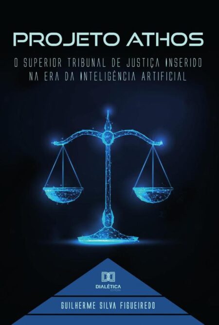 Projeto Athos:o Superior Tribunal de Justiça Inserido na Era da Inteligência Artificial