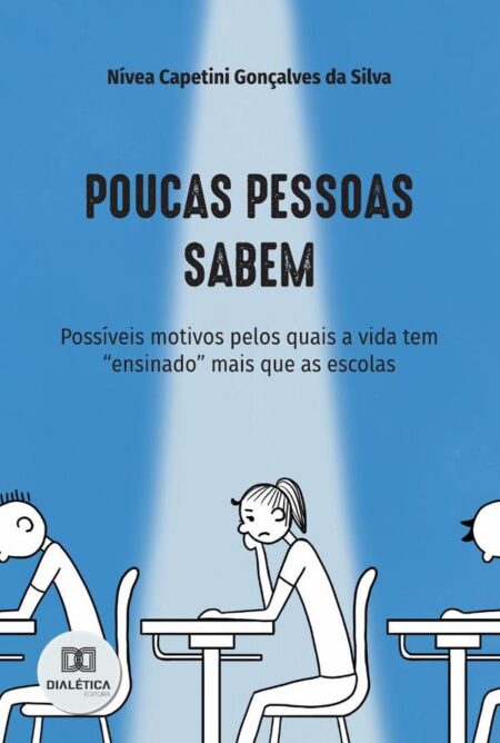 Poucas pessoas sabem:possíveis motivos pelos quais a vida tem “ensinado” mais que as escolas