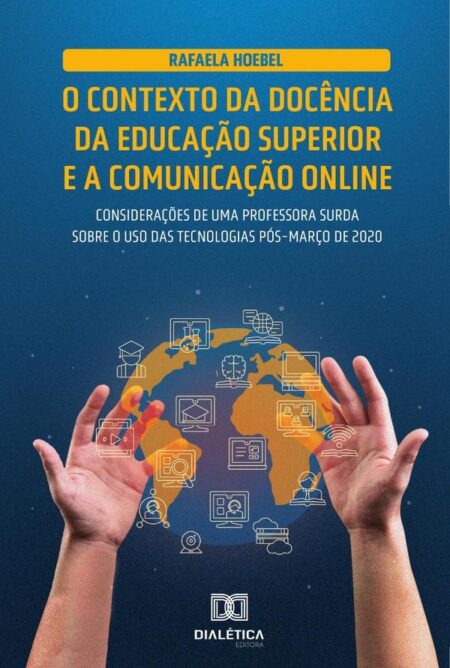 O contexto da docência da educação superior e a comunicação online:considerações de uma professora surda sobre o uso das tecnologias pós-março de 2020