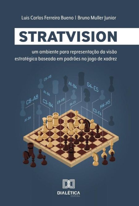 StratVision:um ambiente para representação da visão estratégica baseada em padrões no jogo de xadrez