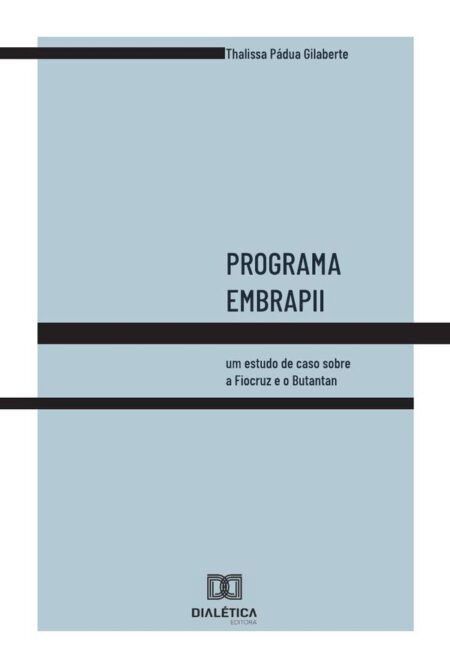 Programa Embrapii:um estudo de caso sobre a Fiocruz e o Butantan