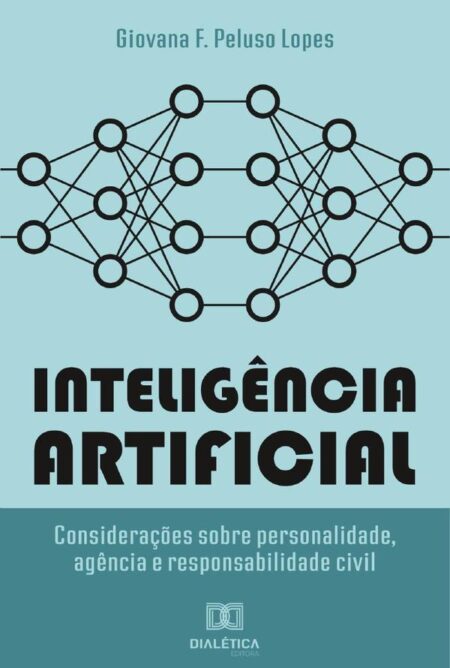 Inteligência artificial:considerações sobre personalidade, agência e responsabilidade civil