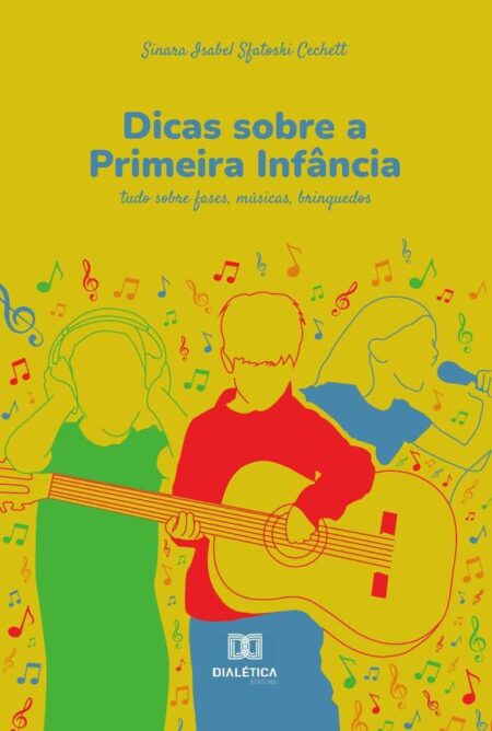 Dicas sobre a Primeira Infância:tudo sobre fases, músicas, brinquedos