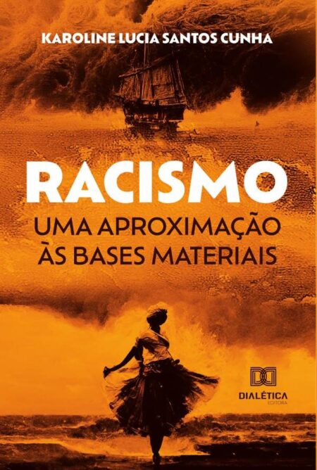 Racismo:uma aproximação às bases materiais