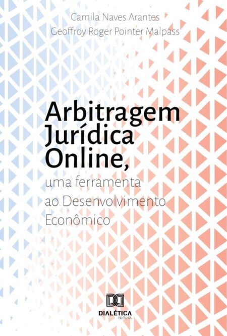 Arbitragem Jurídica online:uma Ferramenta ao Desenvolvimento Econômico