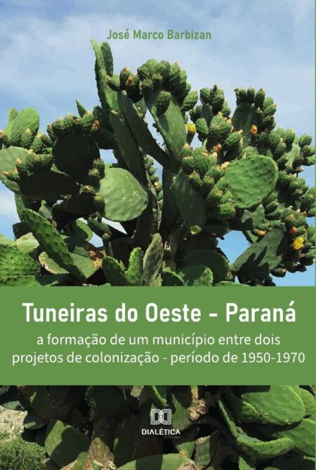Tuneiras do Oeste - Paraná:a formação de um município entre dois projetos de colonização - período de 1950-1970