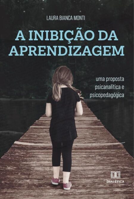 A Inibição da Aprendizagem:uma proposta psicanalítica e psicopedagógica