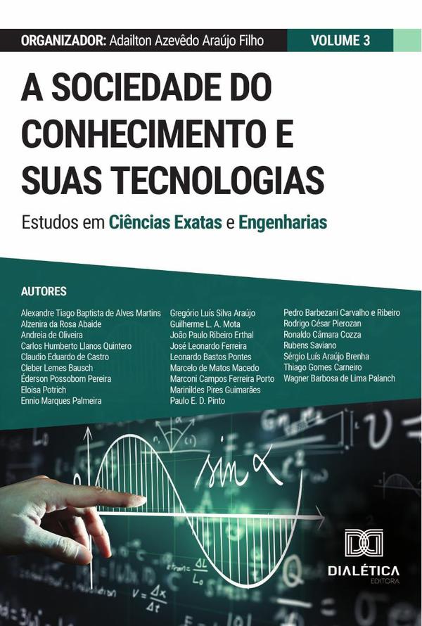 A sociedade do conhecimento e suas tecnologias - estudos em Ciências Exatas e Engenharias:Volume 3