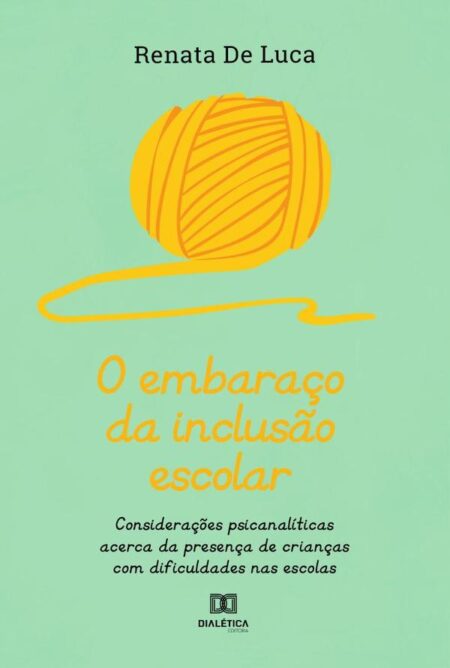 O embaraço da inclusão escolar:considerações psicanalíticas acerca da presença de crianças com dificuldades nas escolas