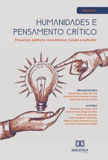 Humanidades e pensamento crítico - processos políticos, econômicos, sociais e culturais:Volume 4