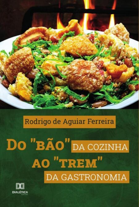 Do "bão" da cozinha ao "trem" da gastronomia