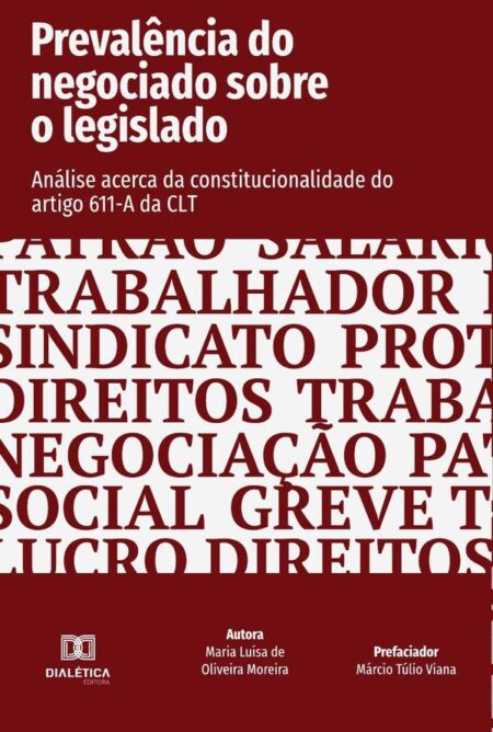 Prevalência do negociado sobre o legislado:análise acerca da constitucionalidade do artigo 611-A da CLT