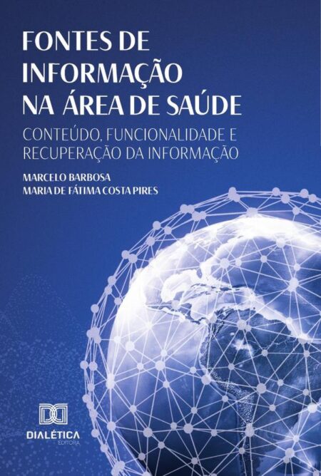 Fontes de Informação na Área de Saúde:conteúdo, funcionalidade e recuperação da informação