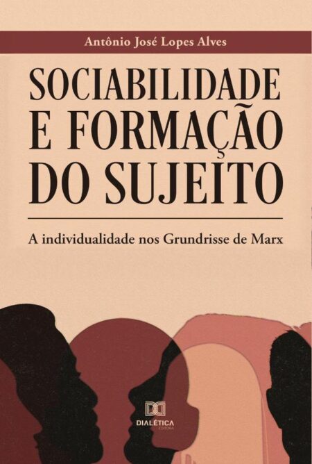 Sociabilidade e Formação do Sujeito:a individualidade nos Grundrisse de Marx