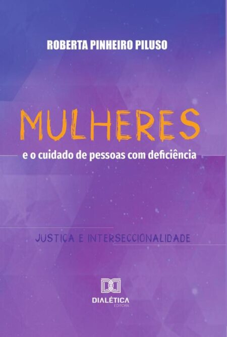 Mulheres e o cuidado de pessoas com deficiência:justiça e interseccionalidade