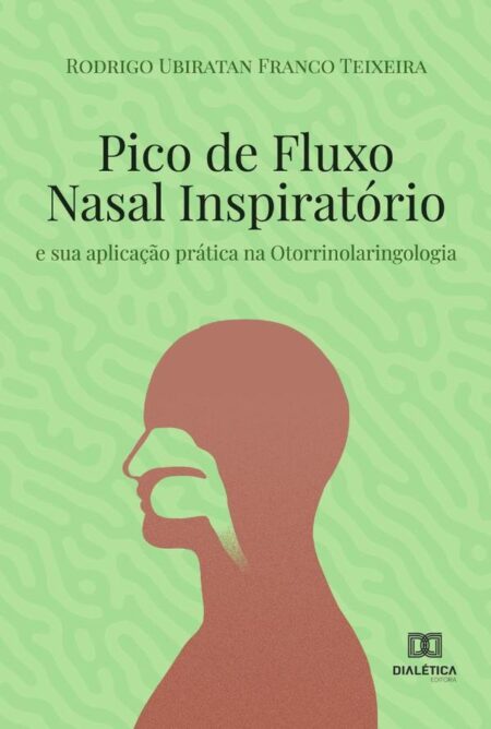 Pico de fluxo nasal inspiratório:e sua aplicação prática na Otorrinolaringologia