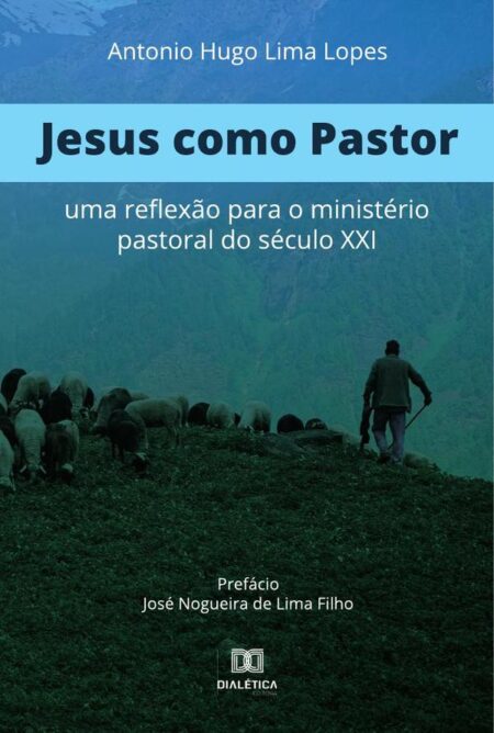 Jesus como Pastor:uma reflexão para o ministério pastoral no século XXI