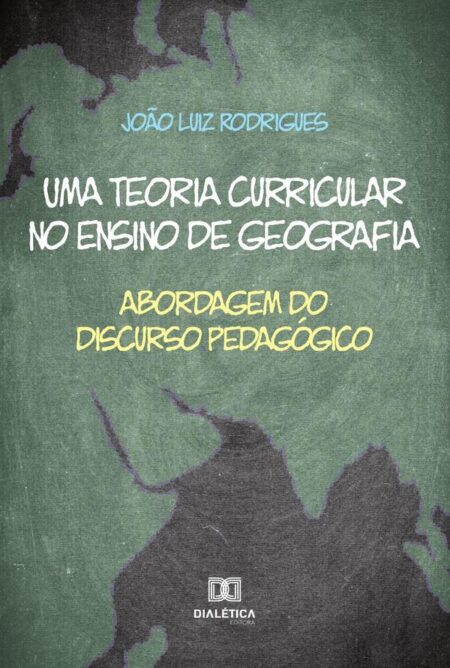 Uma teoria curricular no ensino de geografia:abordagem do discurso pedagógico