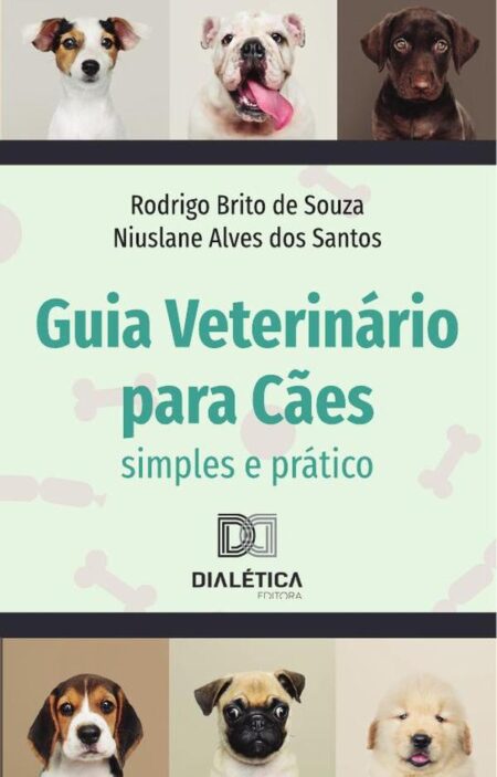 Guia Veterinário para Cães:simples e prático