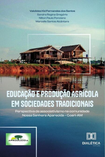 Educação e produção agrícola em sociedades tradicionais:perspectiva de associativismo na comunidade Nossa Senhora Aparecida – Coari-AM