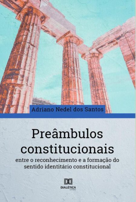 Preâmbulos constitucionais:entre o reconhecimento e a formação do sentido identitário constitucional