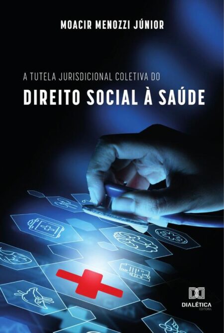 A tutela jurisdicional coletiva do direito social à saúde:direito social à saúde