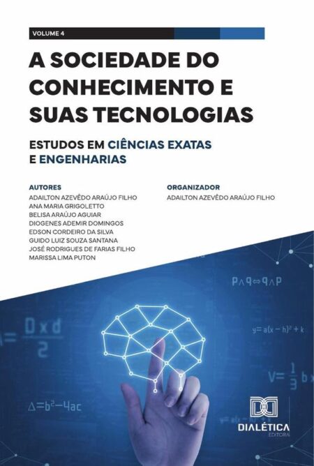 A sociedade do conhecimento e suas tecnologias - estudos em Ciências Exatas e Engenharias:Volume 4